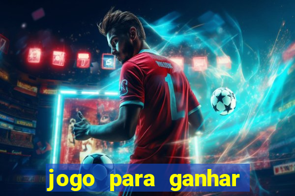 jogo para ganhar dinheiro sem depositar dinheiro